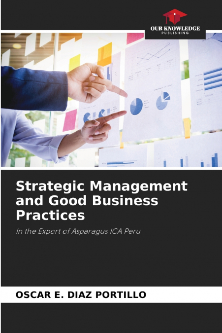 STRATEGIC MANAGEMENT AND GOOD BUSINESS PRACTICES