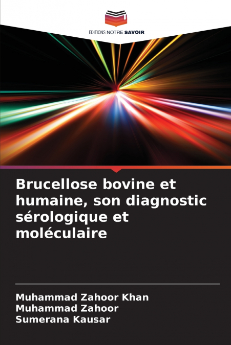 BRUCELLOSE BOVINE ET HUMAINE, SON DIAGNOSTIC SEROLOGIQUE ET