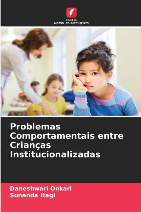 PROBLEMAS COMPORTAMENTAIS ENTRE CRIAN�AS INSTITUCIONALIZADAS
