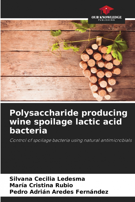 POLYSACCHARIDE PRODUCING WINE SPOILAGE LACTIC ACID BACTERIA