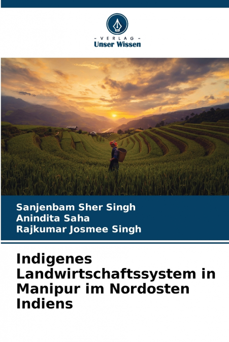 INDIGENES LANDWIRTSCHAFTSSYSTEM IN MANIPUR IM NORDOSTEN INDI
