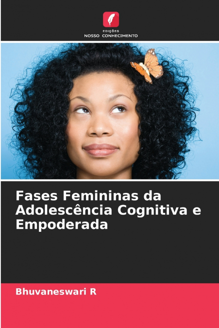 FASES FEMININAS DA ADOLESCENCIA COGNITIVA E EMPODERADA