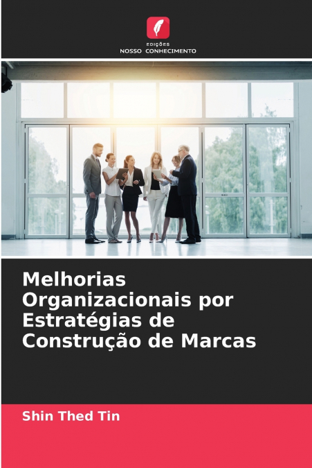 MELHORIAS ORGANIZACIONAIS POR ESTRATEGIAS DE CONSTRU�AO DE M