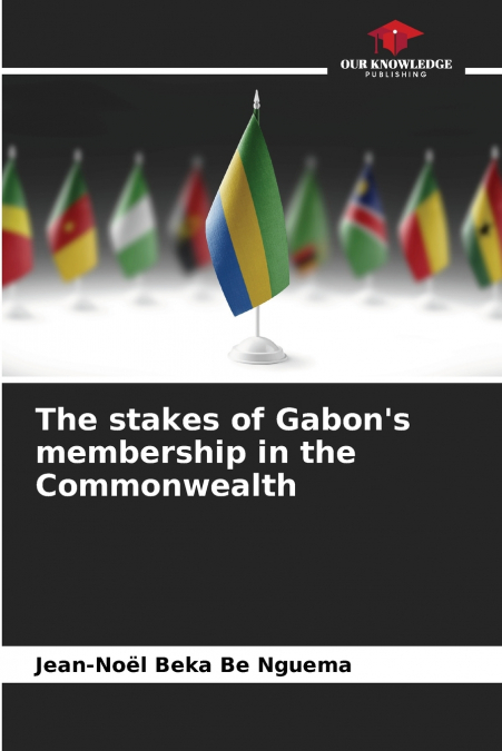 THE STAKES OF GABON?S MEMBERSHIP IN THE COMMONWEALTH