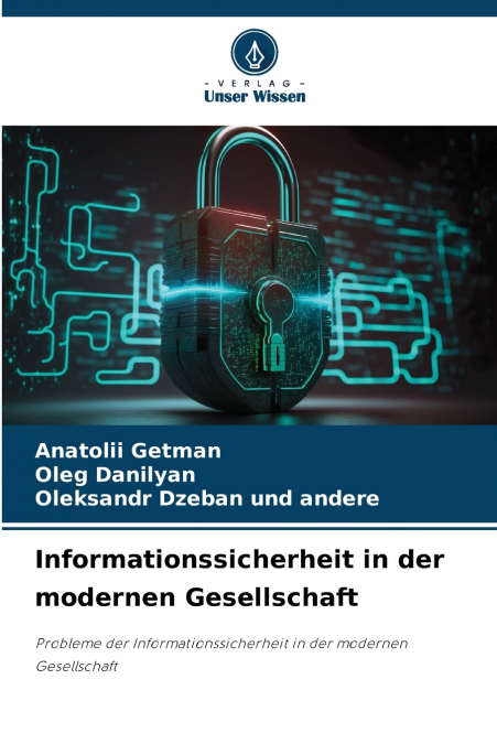 INFORMATIONSSICHERHEIT IN DER MODERNEN GESELLSCHAFT