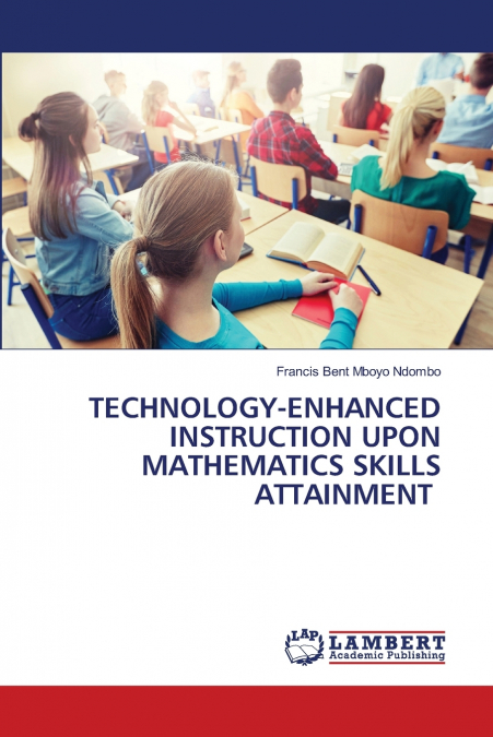 TECHNOLOGY-ENHANCED INSTRUCTION UPON MATHEMATICS SKILLS ATTA