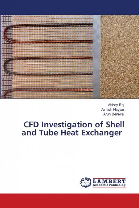CFD INVESTIGATION OF SHELL AND TUBE HEAT EXCHANGER