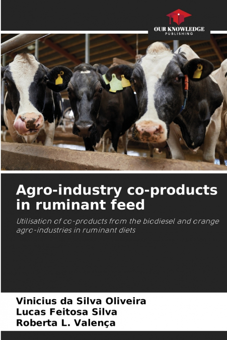 AGRO-INDUSTRY CO-PRODUCTS IN RUMINANT FEED