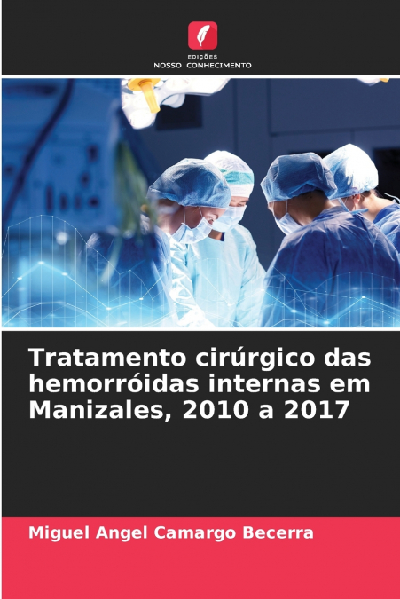 TRATAMENTO CIRURGICO DAS HEMORROIDAS INTERNAS EM MANIZALES,
