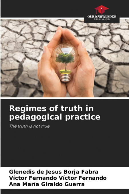 REGIMES OF TRUTH IN PEDAGOGICAL PRACTICE