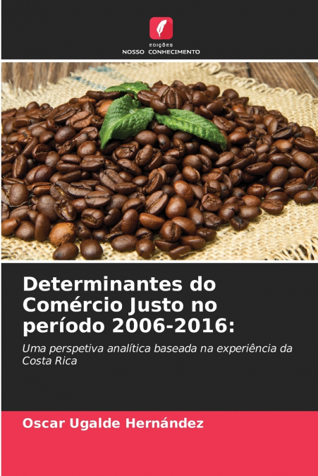 DETERMINANTES DO COMERCIO JUSTO NO PERIODO 2006-2016