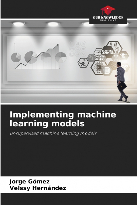 IMPLEMENTING MACHINE LEARNING MODELS