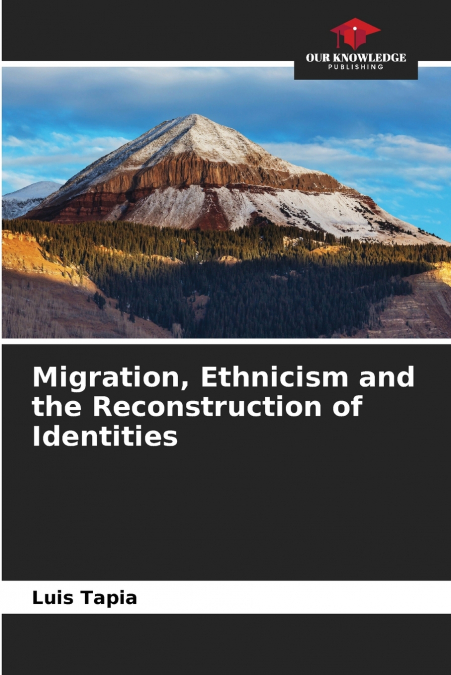 MIGRATION, ETHNICISM AND THE RECONSTRUCTION OF IDENTITIES