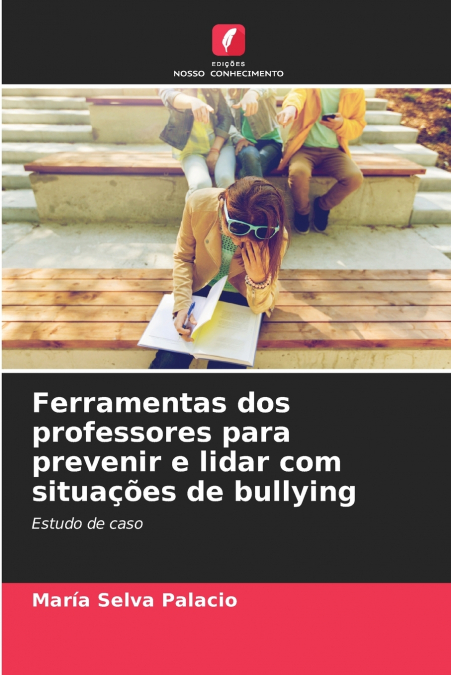 TEACHERS? TOOLS TO PREVENT AND DEAL WITH BULLYING SITUATIONS