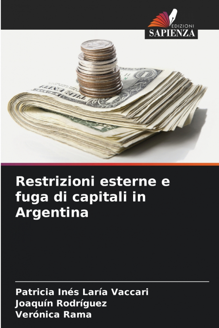 RESTRICCION EXTERNA Y FUGA DE CAPITALES EN ARGENTINA