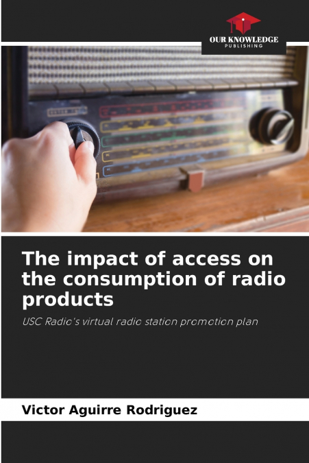 THE IMPACT OF ACCESS ON THE CONSUMPTION OF RADIO PRODUCTS