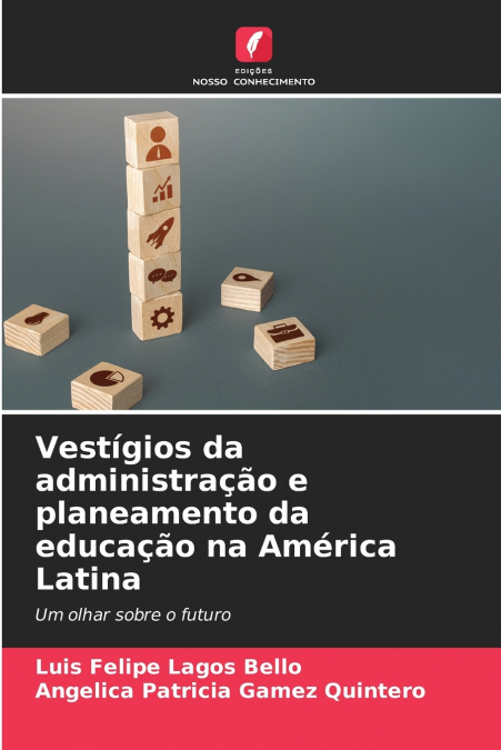 REMNANTS OF LATIN AMERICAN EDUCATIONAL ADMINISTRATION AND PL