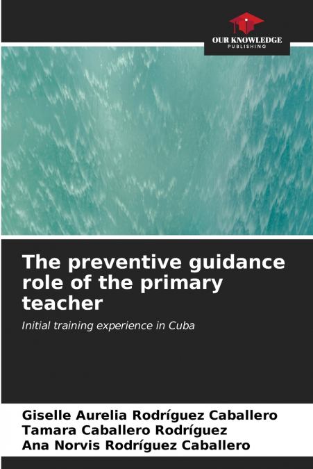 THE PREVENTIVE GUIDANCE ROLE OF THE PRIMARY TEACHER