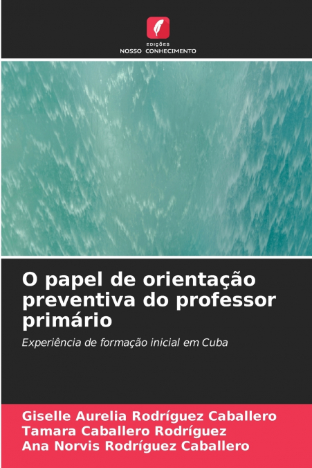 O PAPEL DE ORIENTAAO PREVENTIVA DO PROFESSOR PRIMARIO