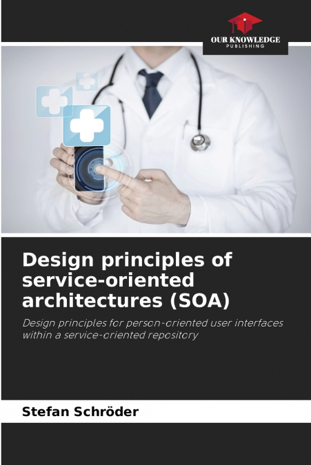 DESIGN PRINCIPLES OF SERVICE-ORIENTED ARCHITECTURES (SOA)