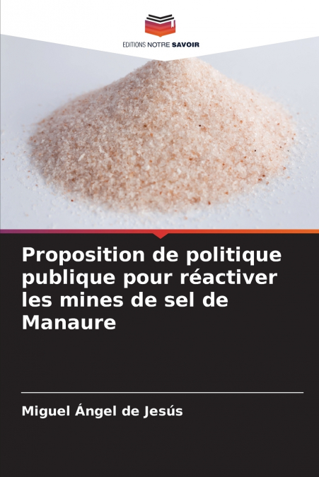 PUBLIC POLICY PROPOSAL TO REACTIVATE MANAURE?S SALT MINES