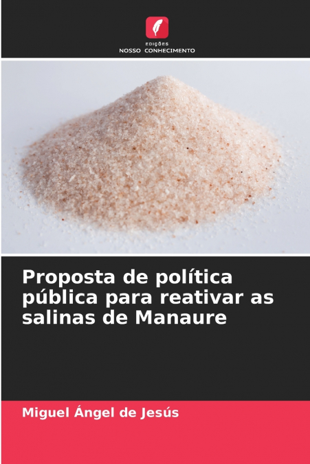 PROPOSTA DE POLITICA PUBLICA PARA REATIVAR AS SALINAS DE MAN