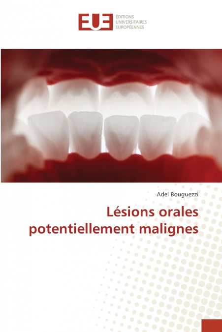 LESIONS ORALES POTENTIELLEMENT MALIGNES