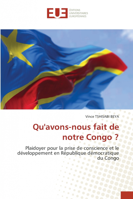 QU?AVONS-NOUS FAIT DE NOTRE CONGO ?