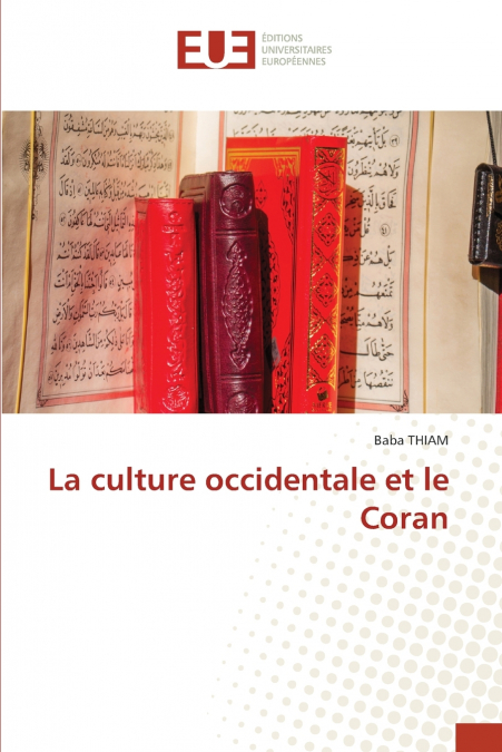 LA CULTURE OCCIDENTALE ET LE CORAN