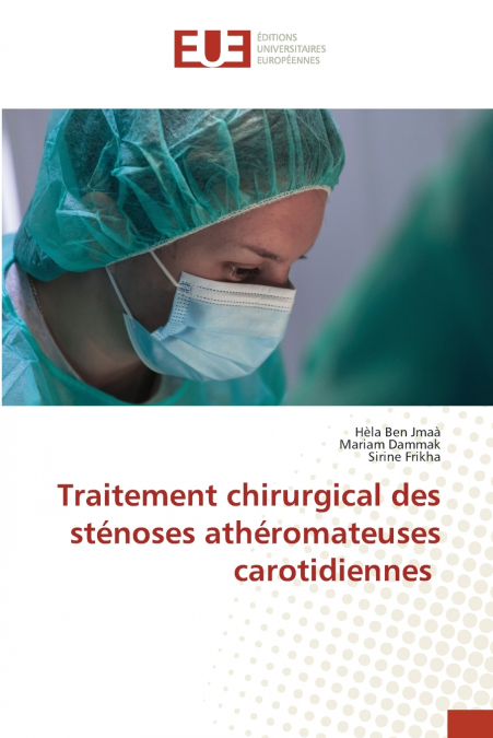 TRAITEMENT CHIRURGICAL DES STENOSES ATHEROMATEUSES CAROTIDIE