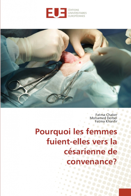 POURQUOI LES FEMMES FUIENT-ELLES VERS LA CESARIENNE DE CONVE