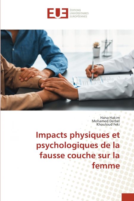 IMPACTS PHYSIQUES ET PSYCHOLOGIQUES DE LA FAUSSE COUCHE SUR