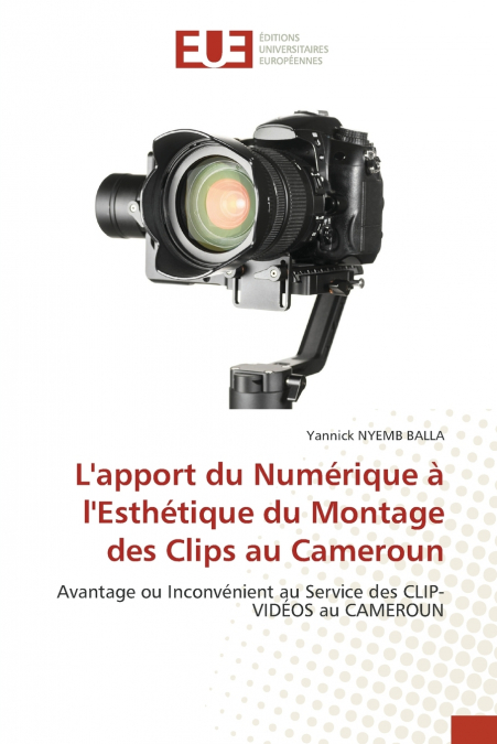 L?APPORT DU NUMERIQUE A L?ESTHETIQUE DU MONTAGE DES CLIPS AU