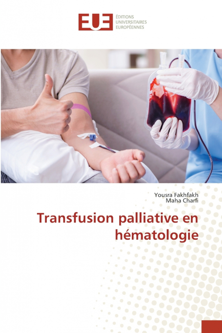 TRANSFUSION PALLIATIVE EN HEMATOLOGIE