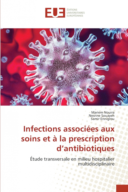 INFECTIONS ASSOCIEES AUX SOINS ET A LA PRESCRIPTION D?ANTIBI