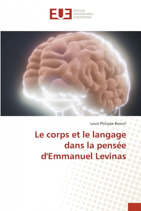 LE CORPS ET LE LANGAGE DANS LA PENSEE D?EMMANUEL LEVINAS