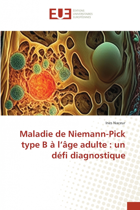 MALADIE DE NIEMANN-PICK TYPE B A L?AGE ADULTE