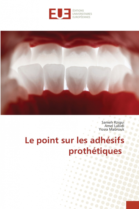 LE POINT SUR LES ADHESIFS PROTHETIQUES