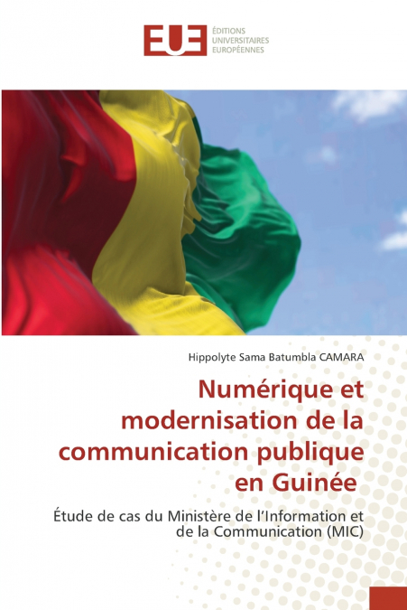 NUMERIQUE ET MODERNISATION DE LA COMMUNICATION PUBLIQUE EN G