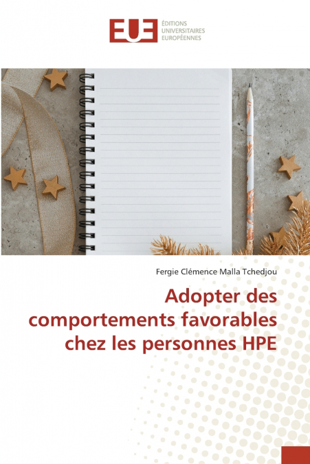 ADOPTER DES COMPORTEMENTS FAVORABLES CHEZ LES PERSONNES HPE