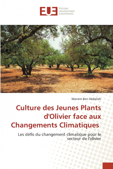 CULTURE DES JEUNES PLANTS D?OLIVIER FACE AUX CHANGEMENTS CLI
