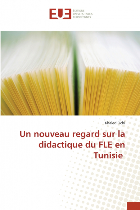 UN NOUVEAU REGARD SUR LA DIDACTIQUE DU FLE EN TUNISIE