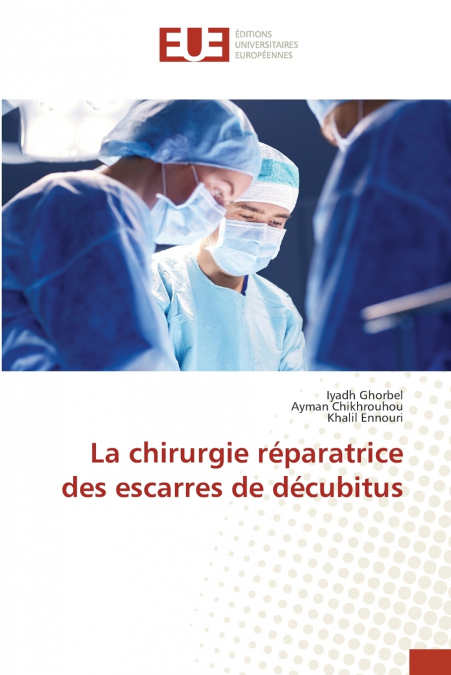 LA CHIRURGIE REPARATRICE DES ESCARRES DE DECUBITUS