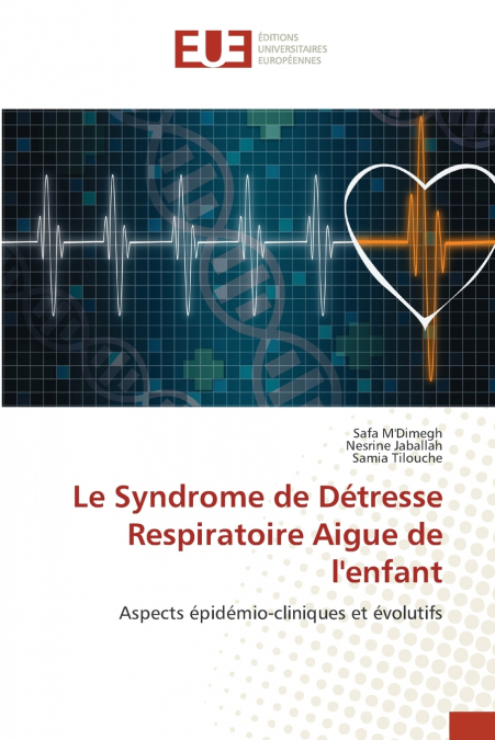 LE SYNDROME DE DETRESSE RESPIRATOIRE AIGUE DE L?ENFANT