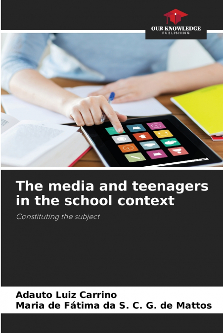 THE MEDIA AND TEENAGERS IN THE SCHOOL CONTEXT