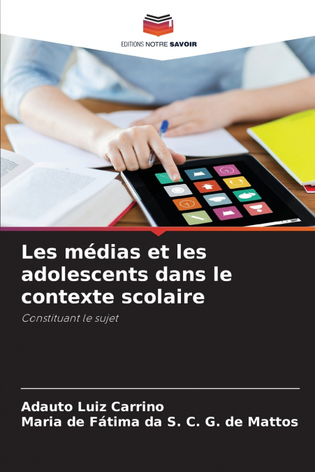 LES MEDIAS ET LES ADOLESCENTS DANS LE CONTEXTE SCOLAIRE