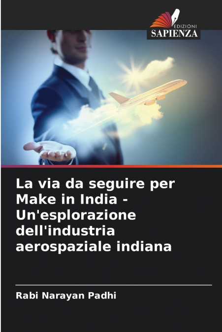 LA VIA DA SEGUIRE PER MAKE IN INDIA - UN?ESPLORAZIONE DELL?I