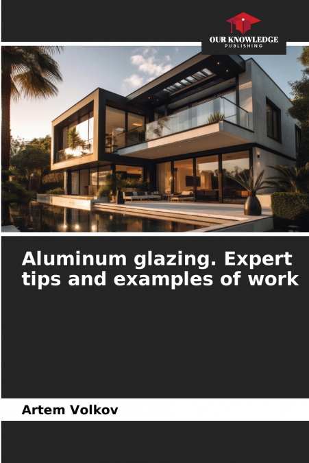 ALUMINUM GLAZING. EXPERT TIPS AND EXAMPLES OF WORK