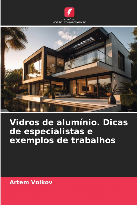 VIDROS DE ALUMINIO. DICAS DE ESPECIALISTAS E EXEMPLOS DE TRA