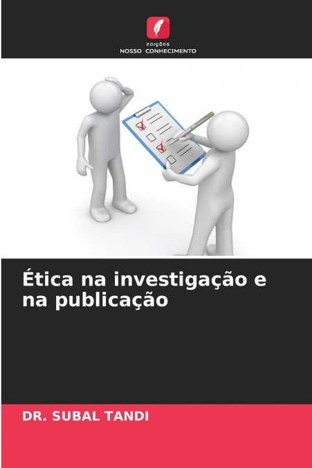 ETICA NA INVESTIGA�AO E NA PUBLICA�AO